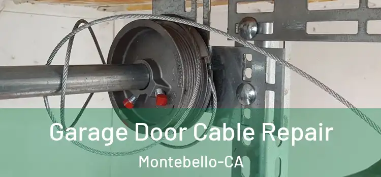 Garage Door Cable Repair Montebello-CA